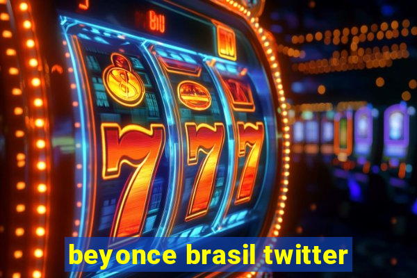 beyonce brasil twitter